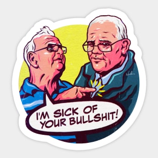 I'm Sick Of Your Bullshit! Sticker